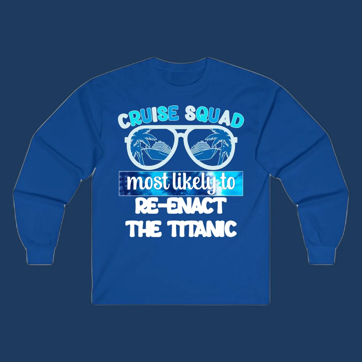 Cruise squad titanic humor design with oversized sunglasses reflecting ships and palm trees, funny nautical text artwork