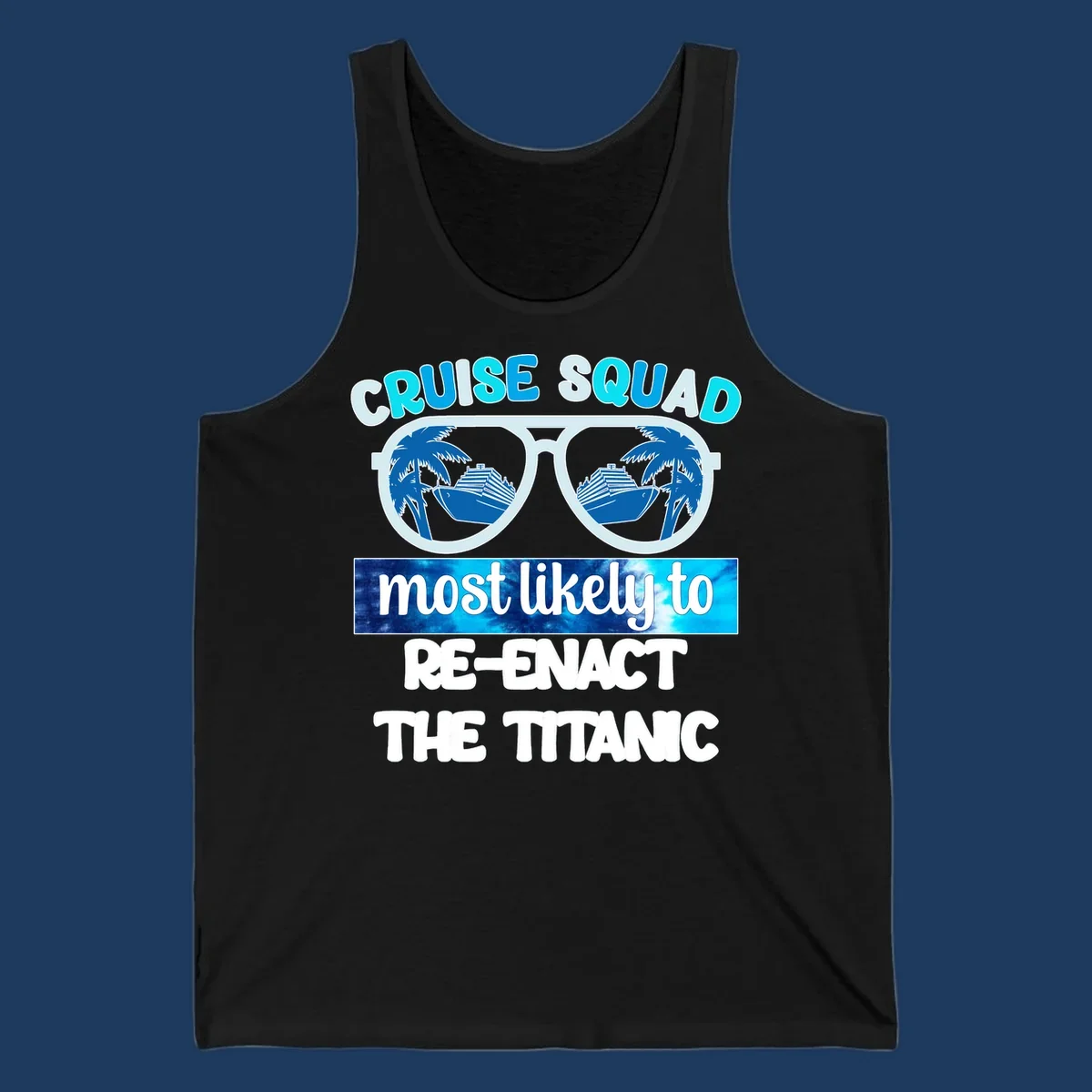 Cruise squad titanic humor design with oversized sunglasses reflecting ships and palm trees, funny nautical text artwork