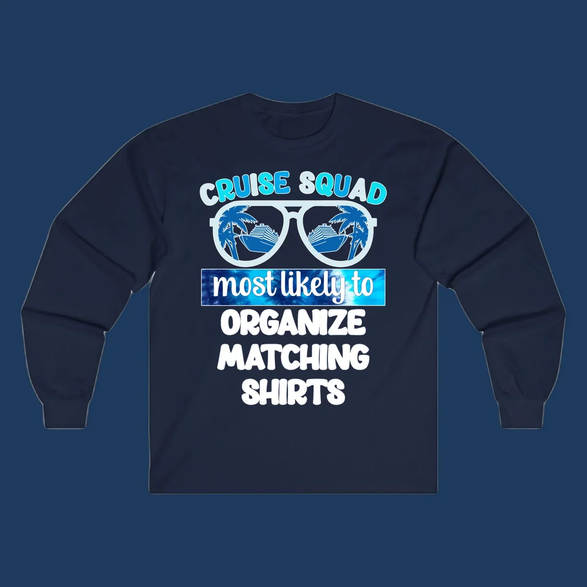 Oversized sunglasses with cruise ships and palm trees in the lenses, text reads 'Cruise Squad Most Likely To Organize Matching Shirts'