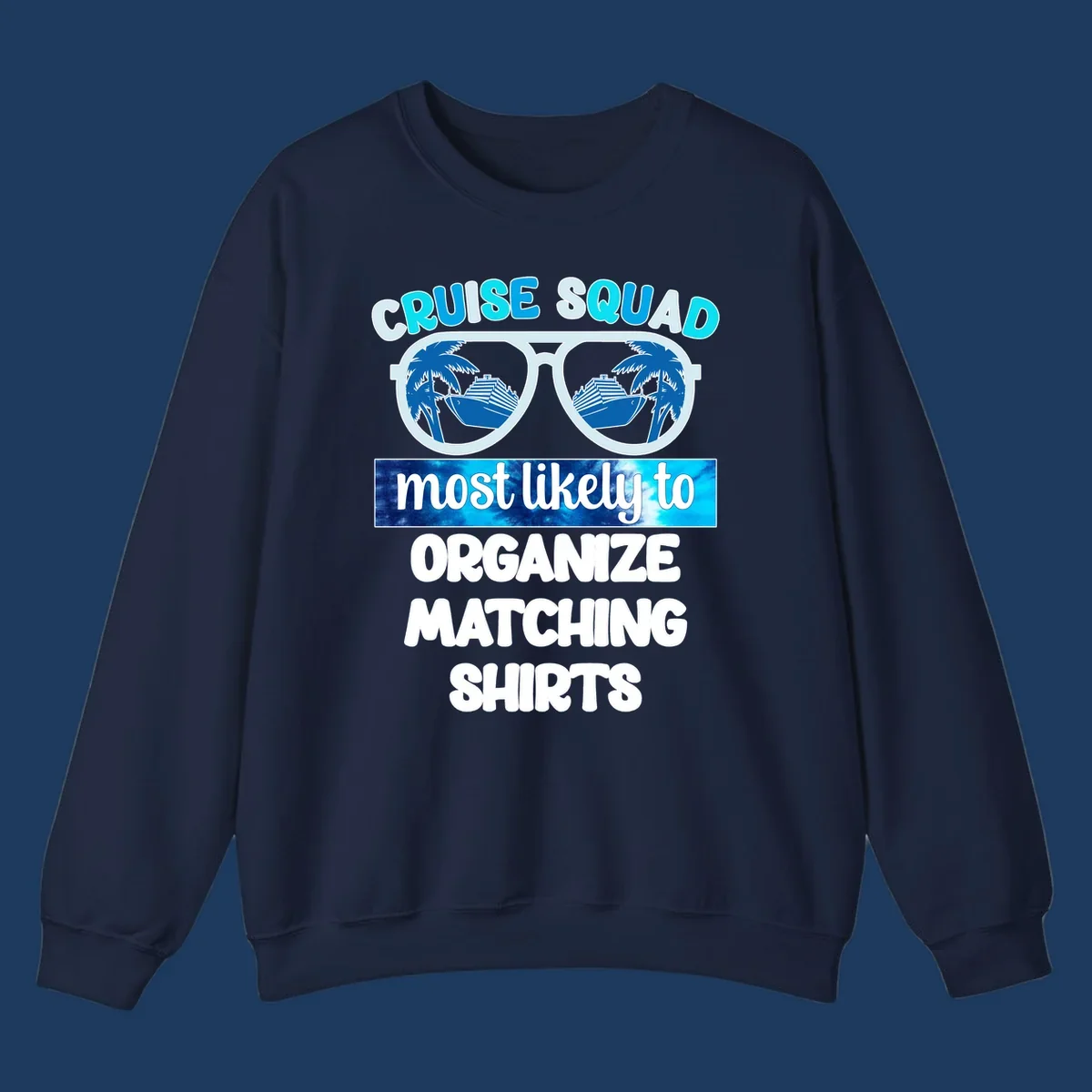 Oversized sunglasses with cruise ships and palm trees in the lenses, text reads 'Cruise Squad Most Likely To Organize Matching Shirts'