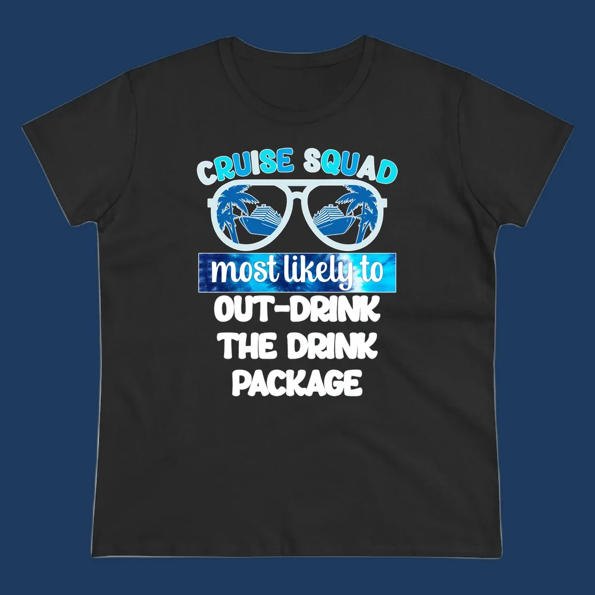 Sunglasses with palm trees and cruise ships, text reads 'Cruise Squad most likely to out-drink the drink package'