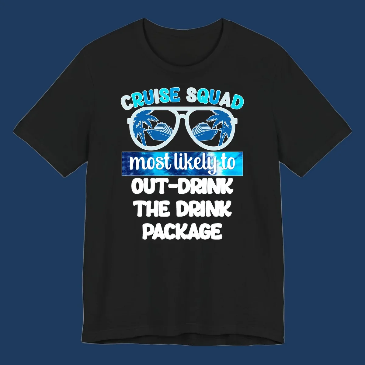 Sunglasses with palm trees and cruise ships, text reads 'Cruise Squad most likely to out-drink the drink package'