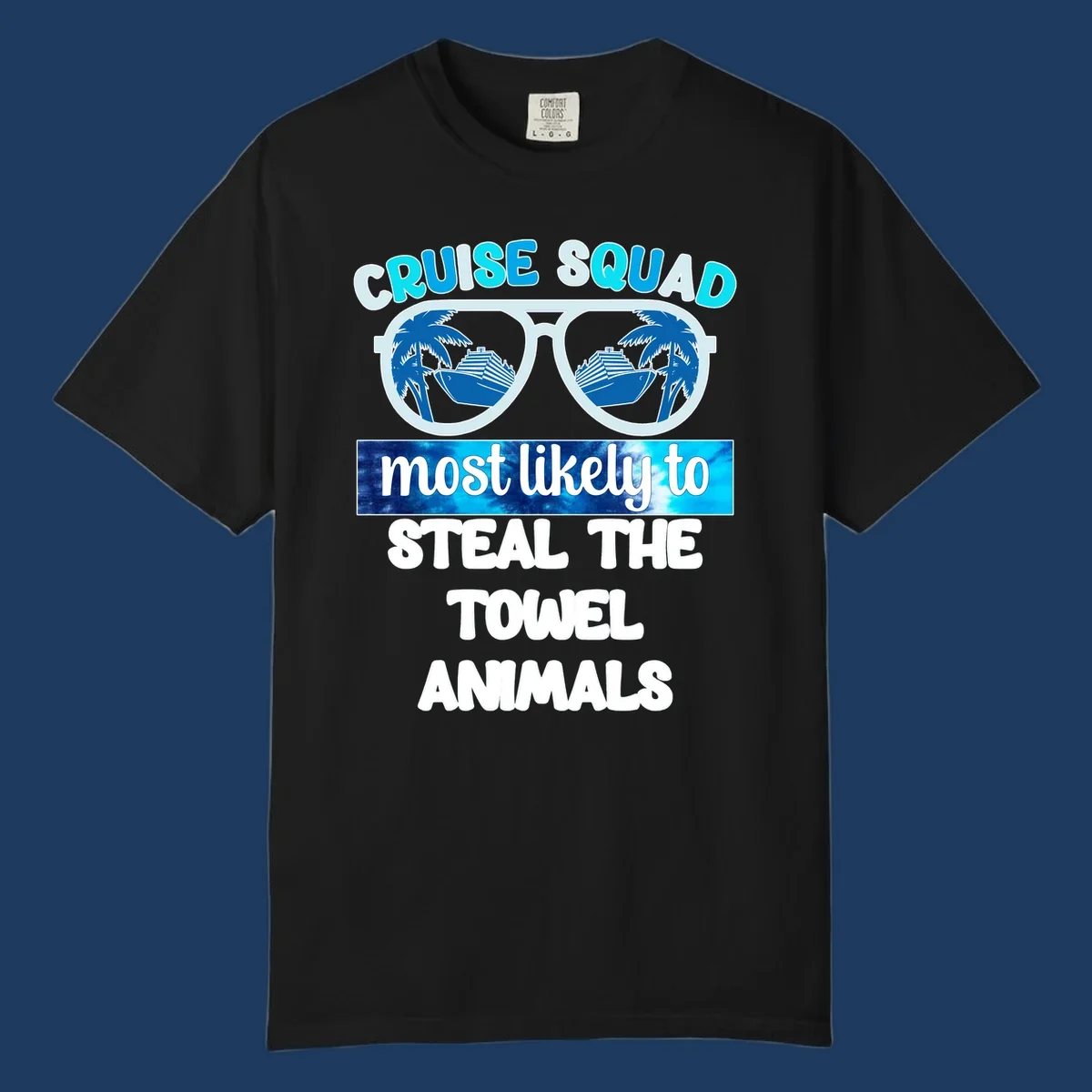 Cruise squad design with sunglasses reflecting ships and palms, text reads 'most likely to steal the towel animals'