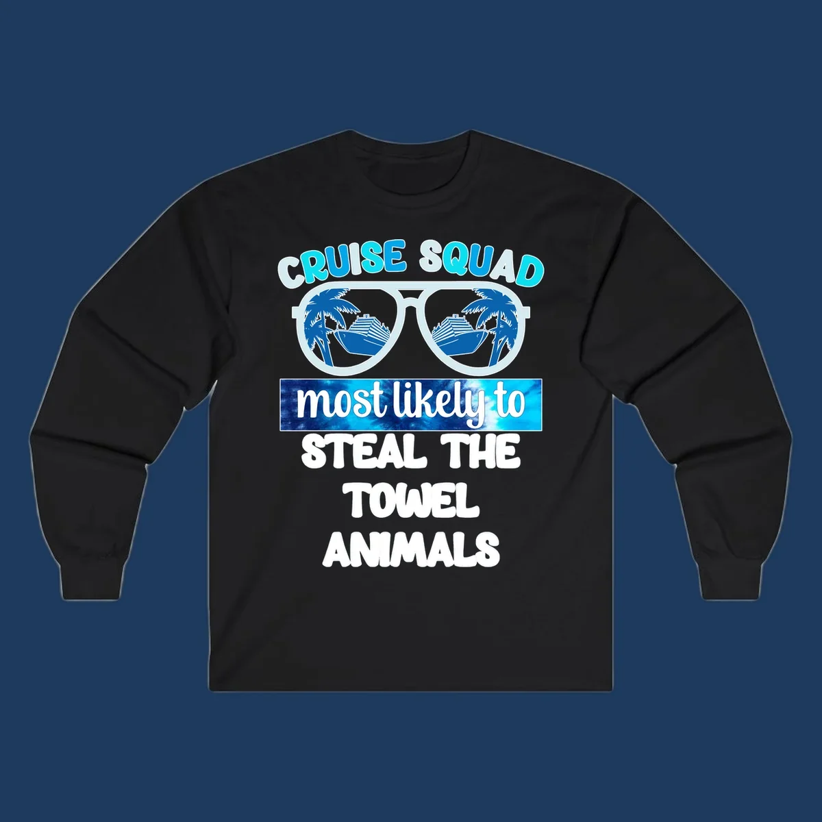 Cruise squad design with sunglasses reflecting ships and palms, text reads 'most likely to steal the towel animals'