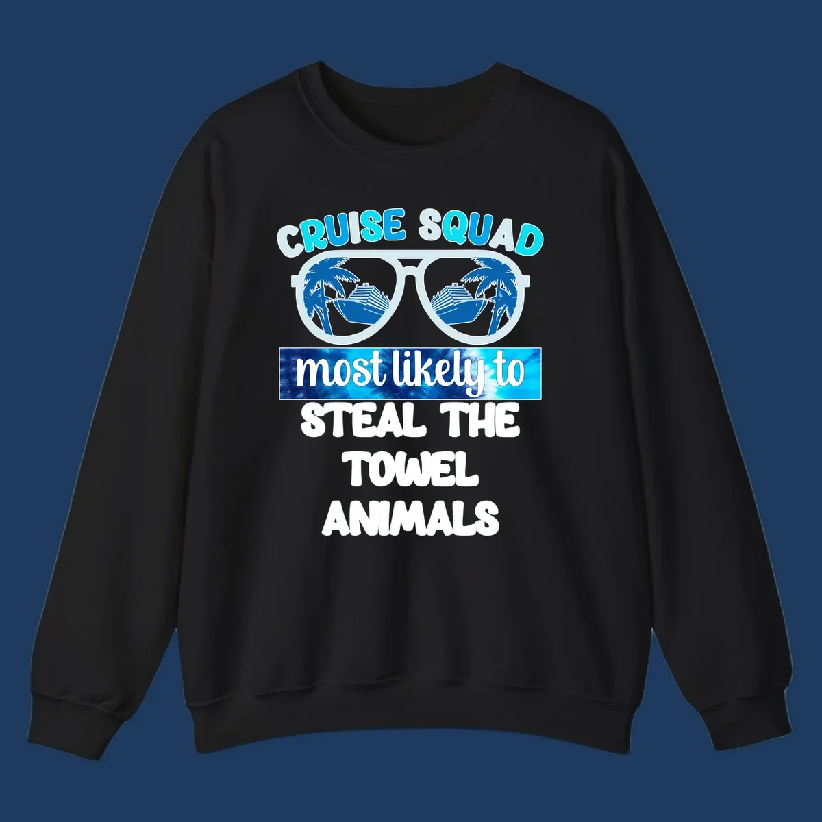 Cruise squad design with sunglasses reflecting ships and palms, text reads 'most likely to steal the towel animals'