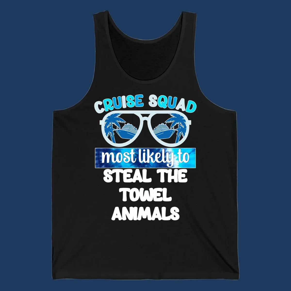Cruise squad design with sunglasses reflecting ships and palms, text reads 'most likely to steal the towel animals'