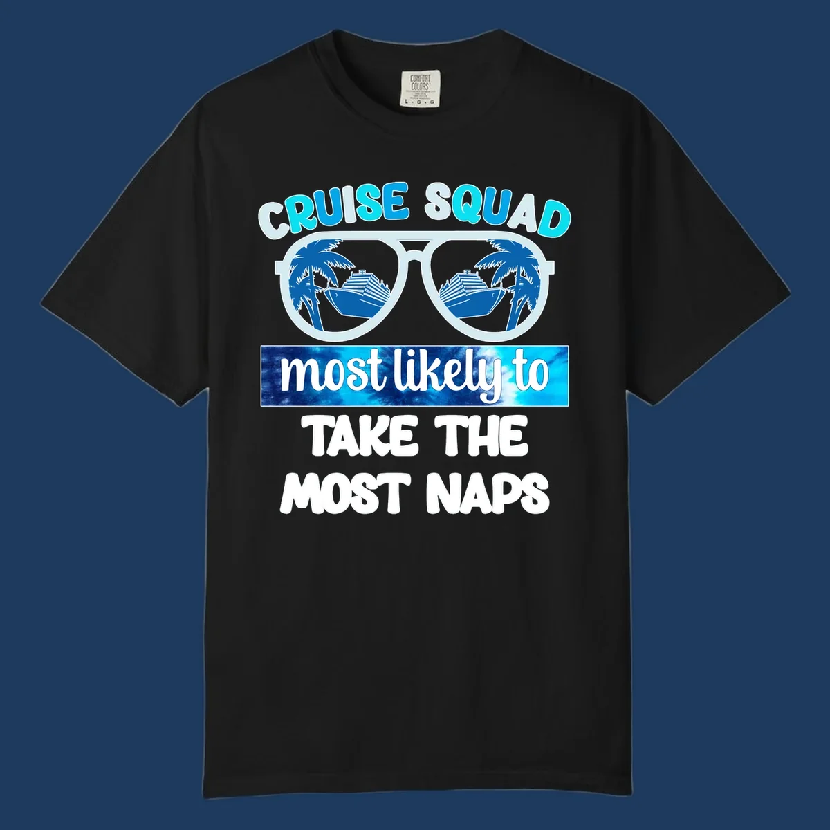 Cruise squad nap design with sunglasses showing palm trees and ship reflection, bold text about taking most naps