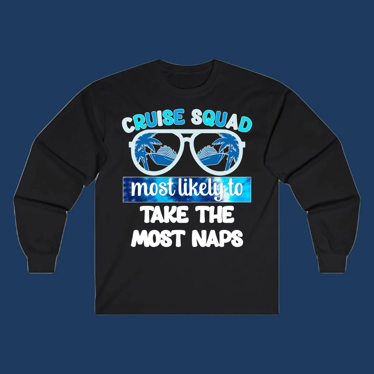 Cruise squad nap design with sunglasses showing palm trees and ship reflection, bold text about taking most naps
