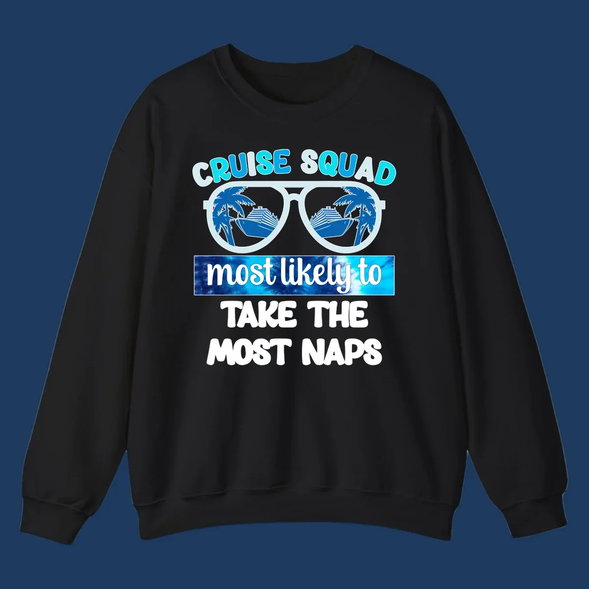 Cruise squad nap design with sunglasses showing palm trees and ship reflection, bold text about taking most naps