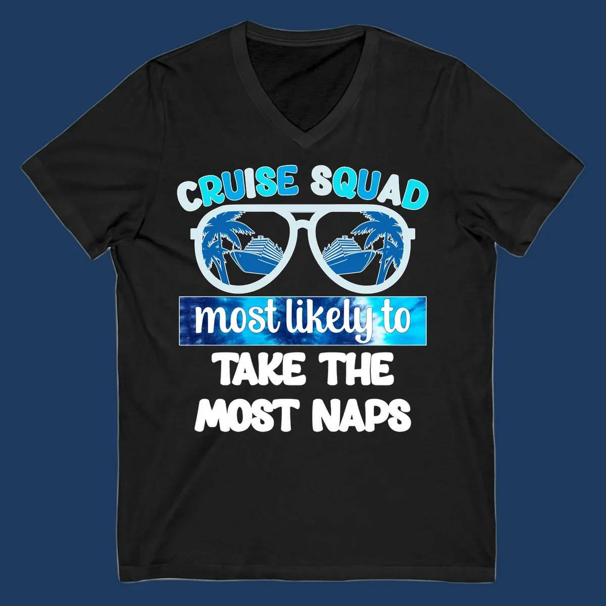 Cruise squad nap design with sunglasses showing palm trees and ship reflection, bold text about taking most naps