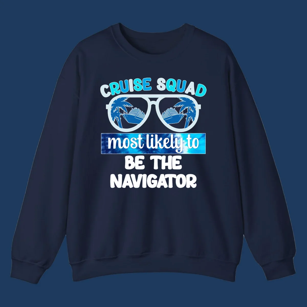 Oversized sunglasses design with cruise ship and palm trees reflecting in lenses, text reads 'Cruise Squad most likely to be the Navigator'