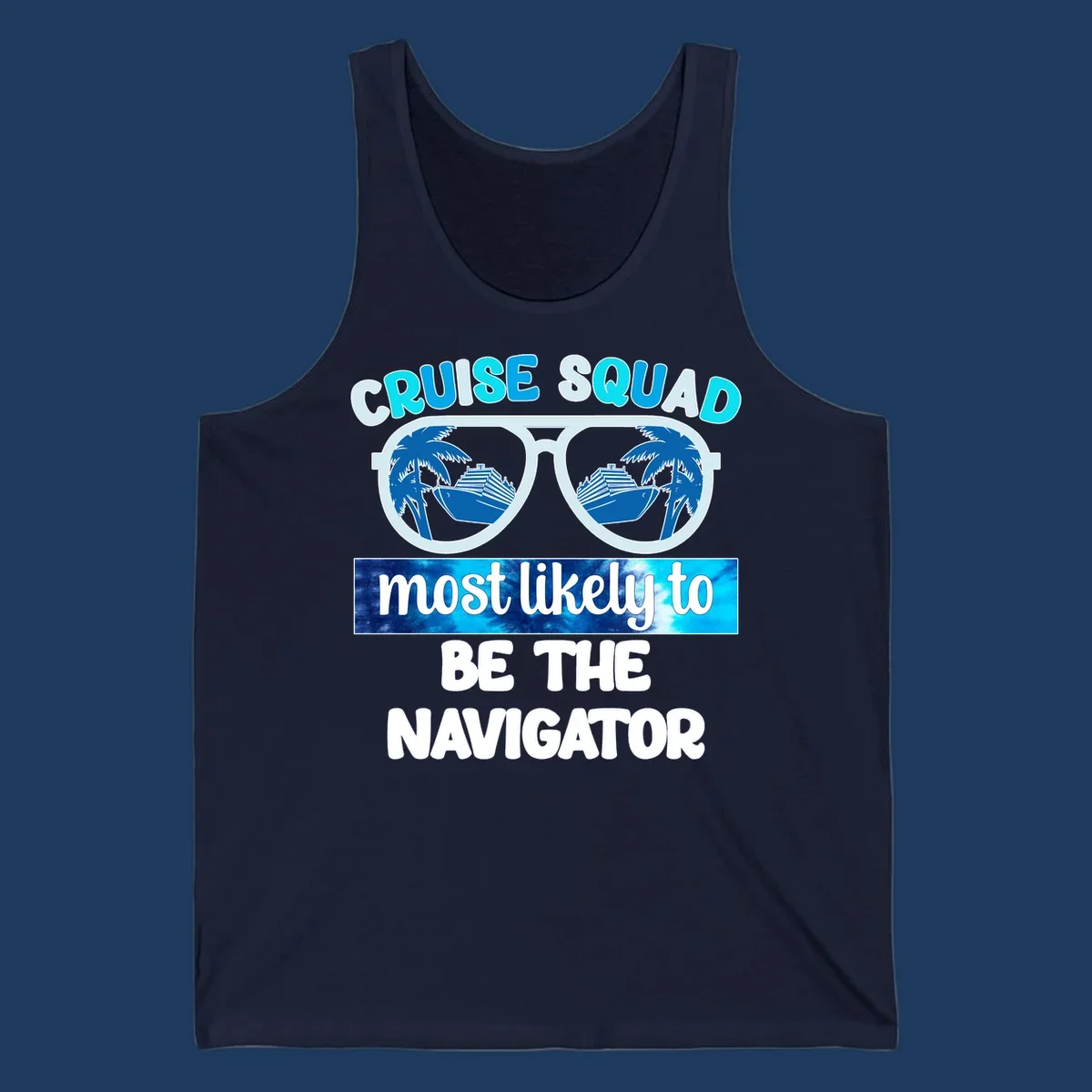 Oversized sunglasses design with cruise ship and palm trees reflecting in lenses, text reads 'Cruise Squad most likely to be the Navigator'