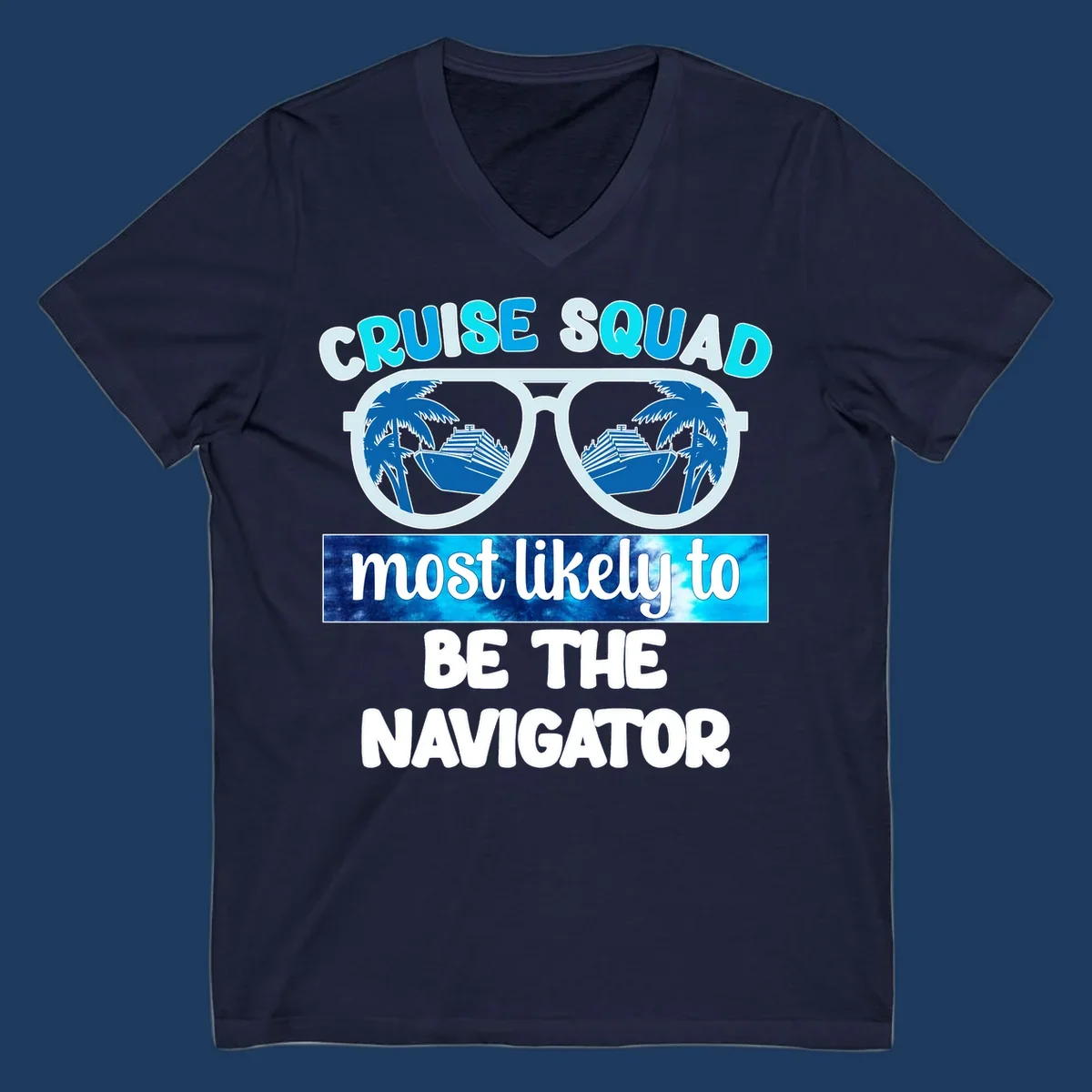 Oversized sunglasses design with cruise ship and palm trees reflecting in lenses, text reads 'Cruise Squad most likely to be the Navigator'
