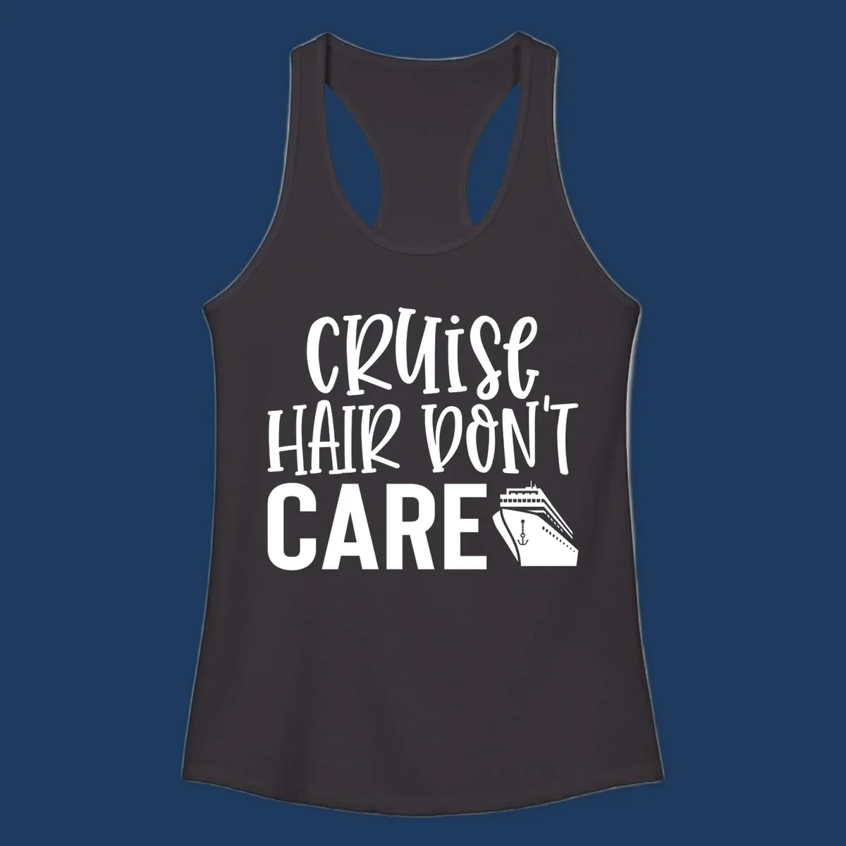 White text reading 'Cruise Hair Don't Care' with cruise ship and anchor illustration on gray background