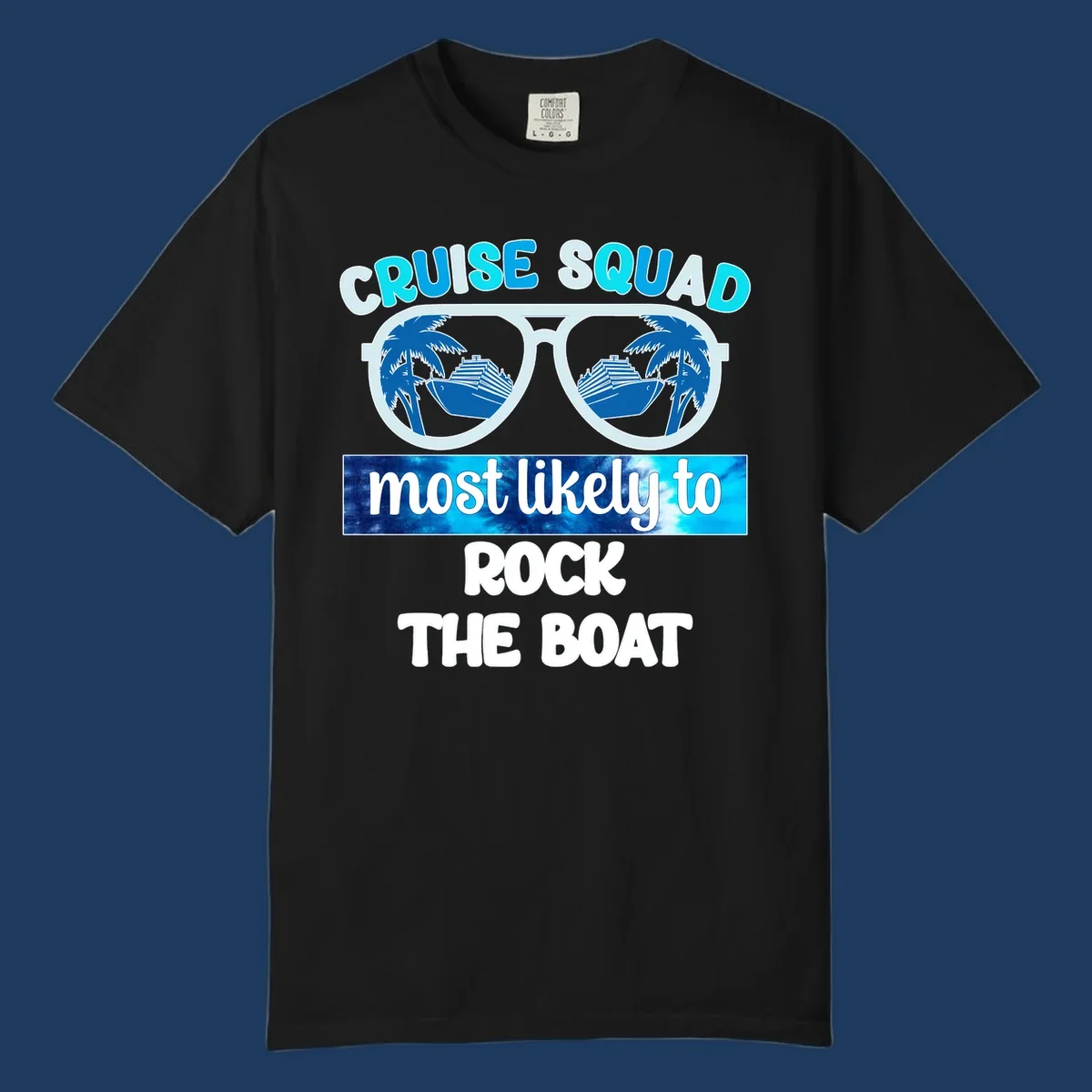 Sunglasses with cruise ships and palm trees reflected in lenses, with 'Cruise Squad Most Likely to Rock The Boat' text in cyan and blue
