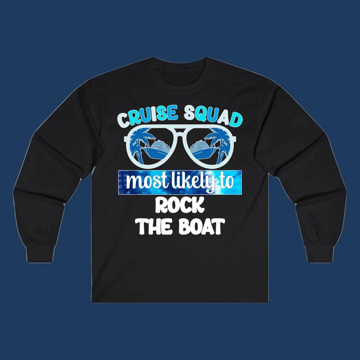 Sunglasses with cruise ships and palm trees reflected in lenses, with 'Cruise Squad Most Likely to Rock The Boat' text in cyan and blue