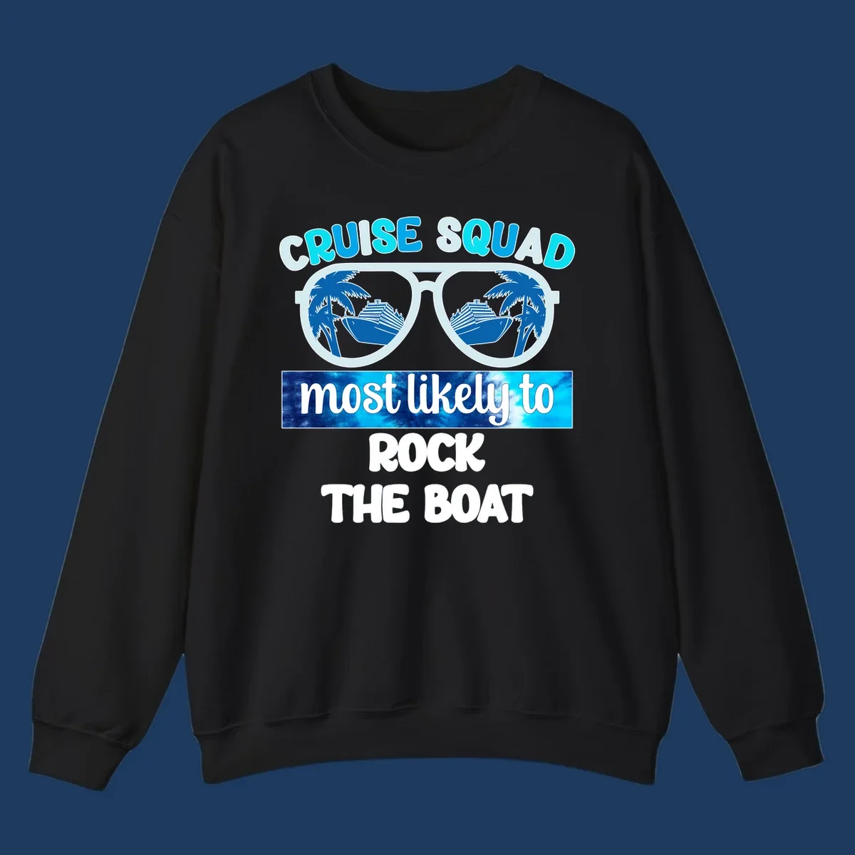 Sunglasses with cruise ships and palm trees reflected in lenses, with 'Cruise Squad Most Likely to Rock The Boat' text in cyan and blue