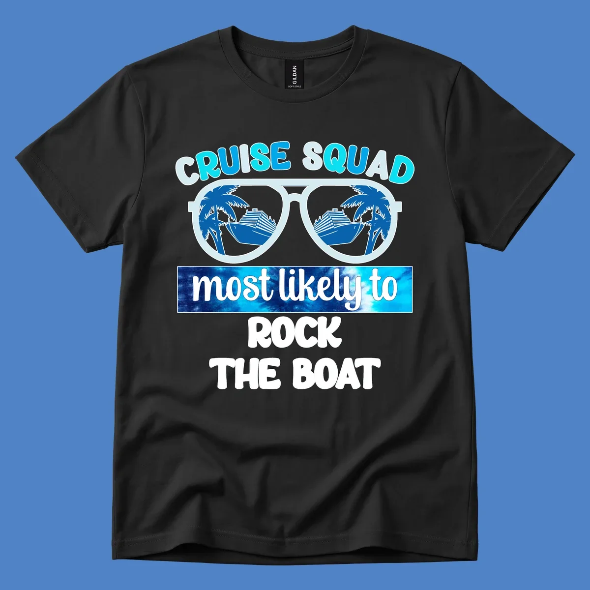 Sunglasses with cruise ships and palm trees reflected in lenses, with 'Cruise Squad Most Likely to Rock The Boat' text in cyan and blue