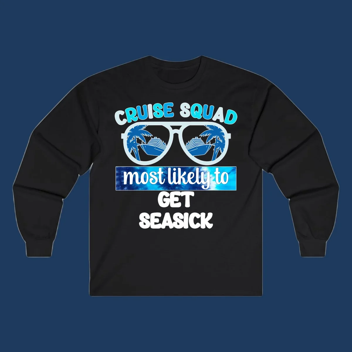 Cruise squad most likely to get seasick design with sunglasses, palm trees, and cruise ship illustration