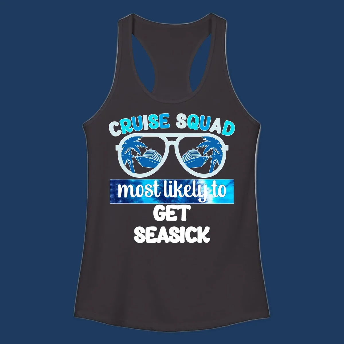 Cruise squad most likely to get seasick design with sunglasses, palm trees, and cruise ship illustration