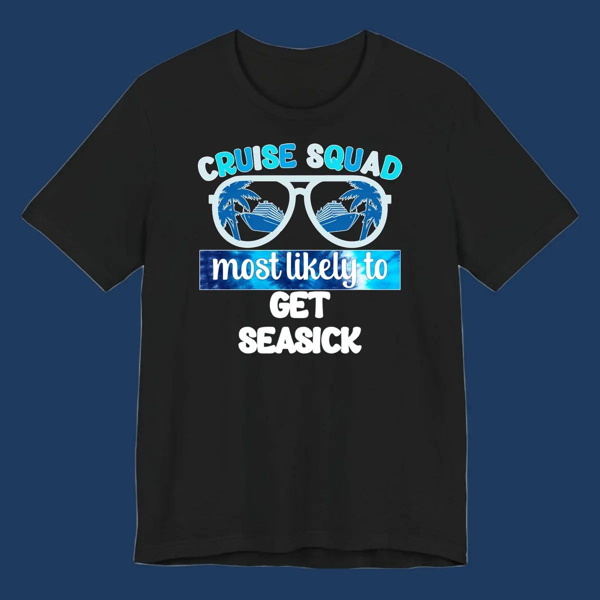 Cruise squad most likely to get seasick design with sunglasses, palm trees, and cruise ship illustration