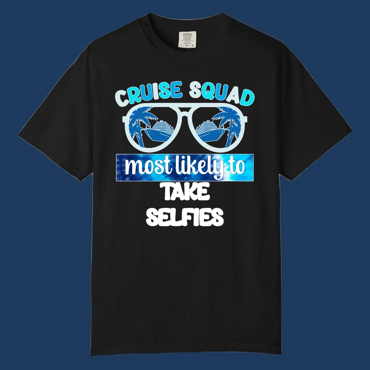 Oversized sunglasses with cruise ships and palm trees reflected in lenses, text reads 'Cruise Squad Most Likely to Take Selfies'
