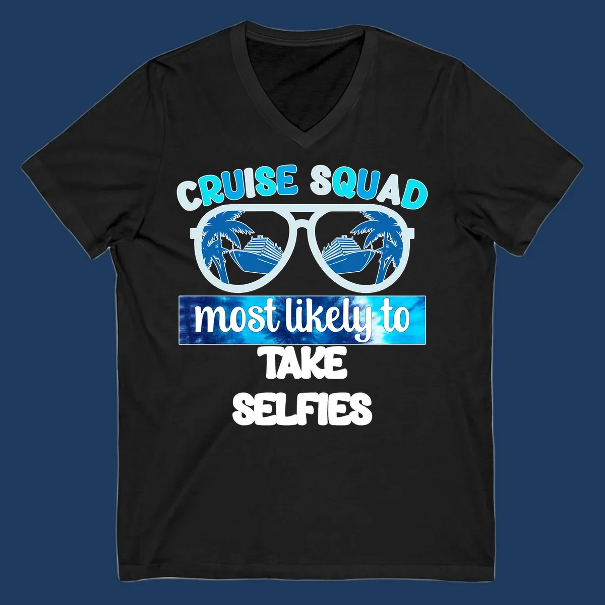Oversized sunglasses with cruise ships and palm trees reflected in lenses, text reads 'Cruise Squad Most Likely to Take Selfies'