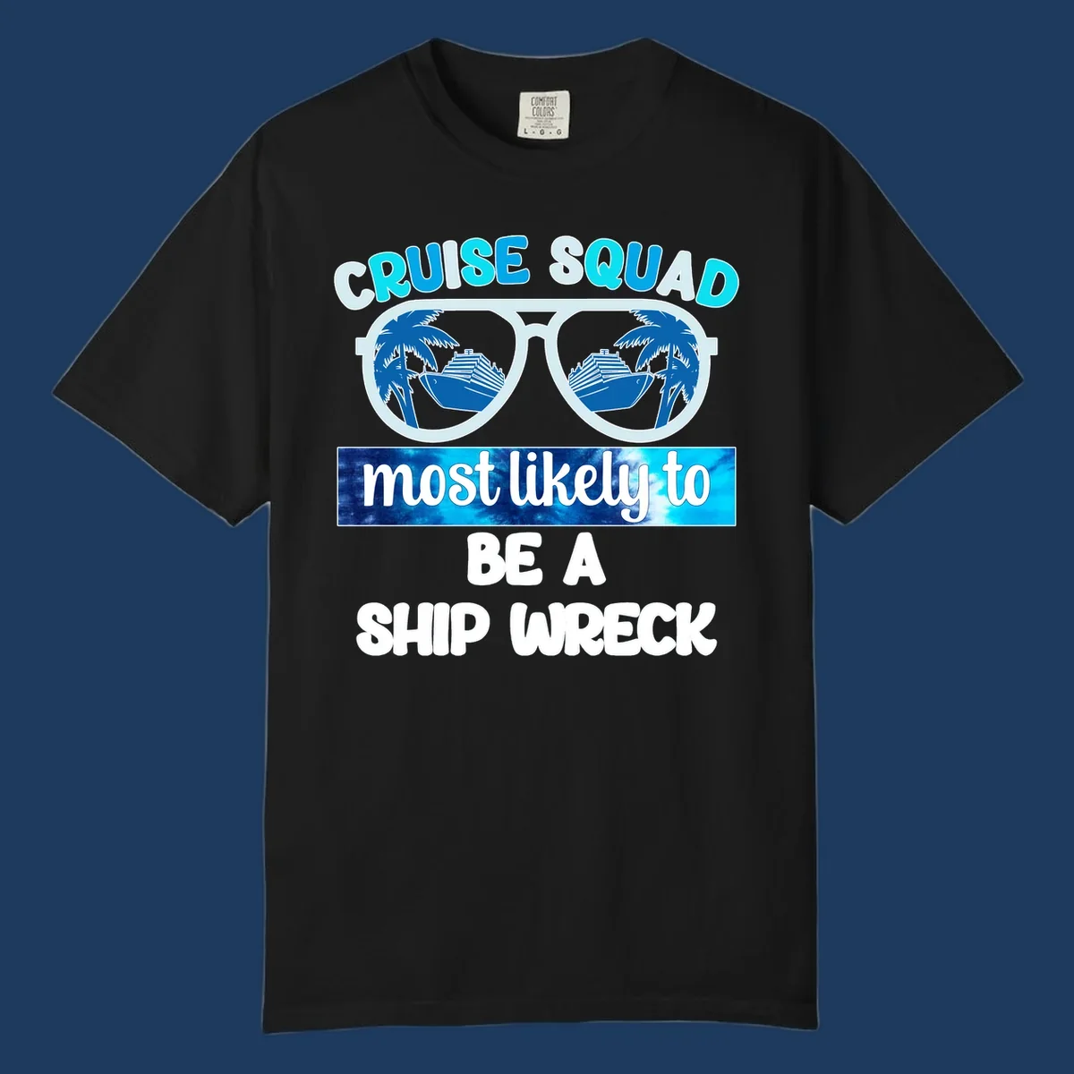 Cruise squad ship wreck design with sunglasses showing cruise ships and palm trees, humorous nautical text