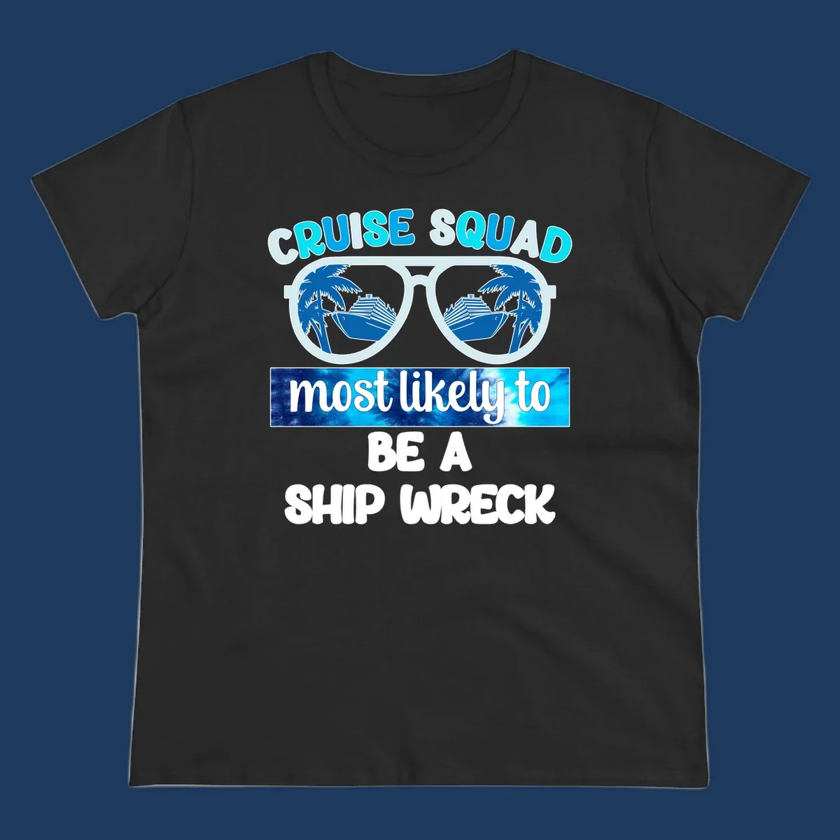 Cruise squad ship wreck design with sunglasses showing cruise ships and palm trees, humorous nautical text