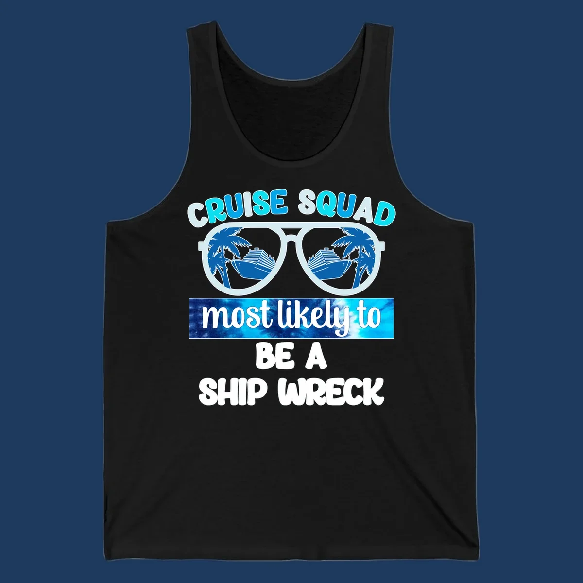 Cruise squad ship wreck design with sunglasses showing cruise ships and palm trees, humorous nautical text