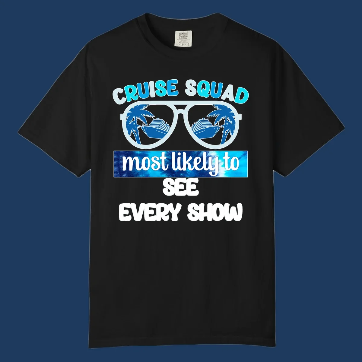 Sunglasses with palm trees and cruise ships reflected in lenses, 'Cruise Squad Most Likely To See Every Show' text design