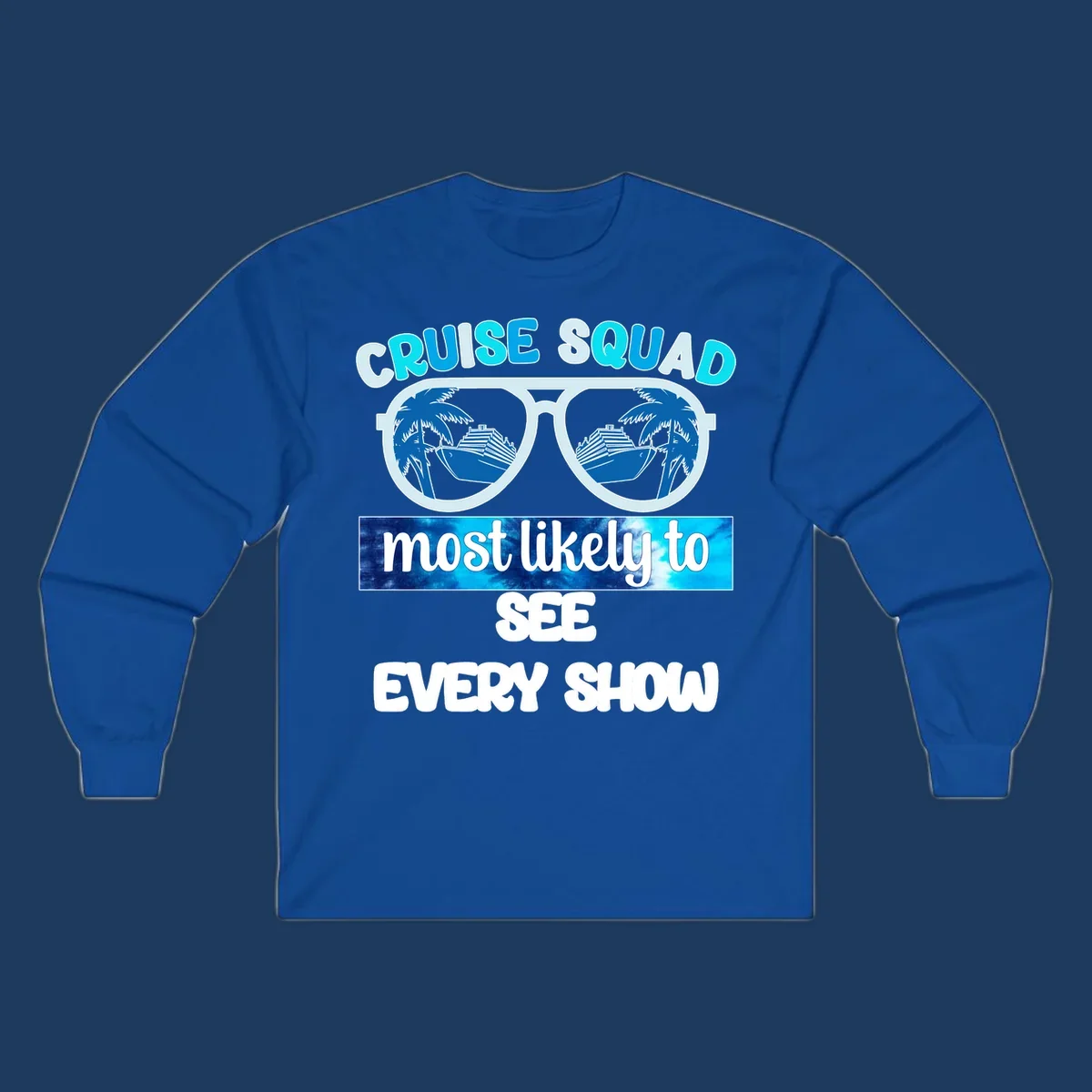Sunglasses with palm trees and cruise ships reflected in lenses, 'Cruise Squad Most Likely To See Every Show' text design