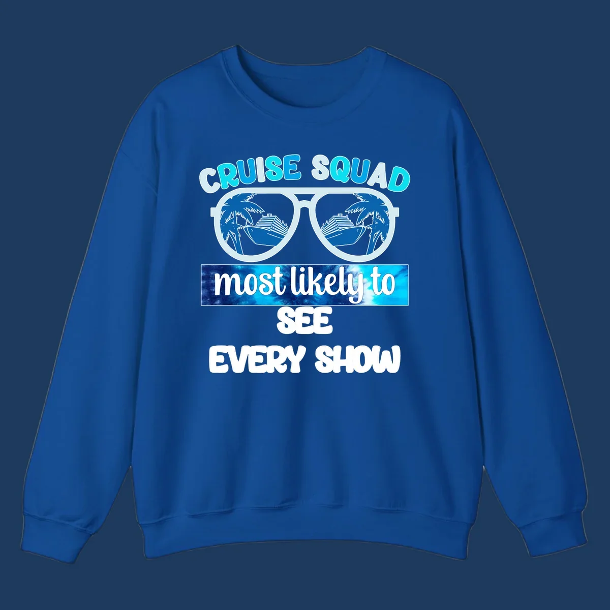 Sunglasses with palm trees and cruise ships reflected in lenses, 'Cruise Squad Most Likely To See Every Show' text design