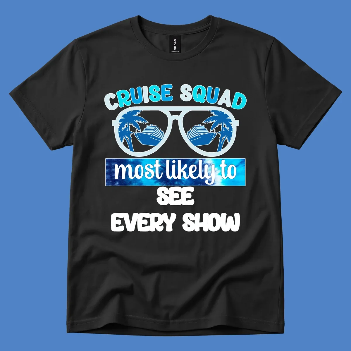 Sunglasses with palm trees and cruise ships reflected in lenses, 'Cruise Squad Most Likely To See Every Show' text design