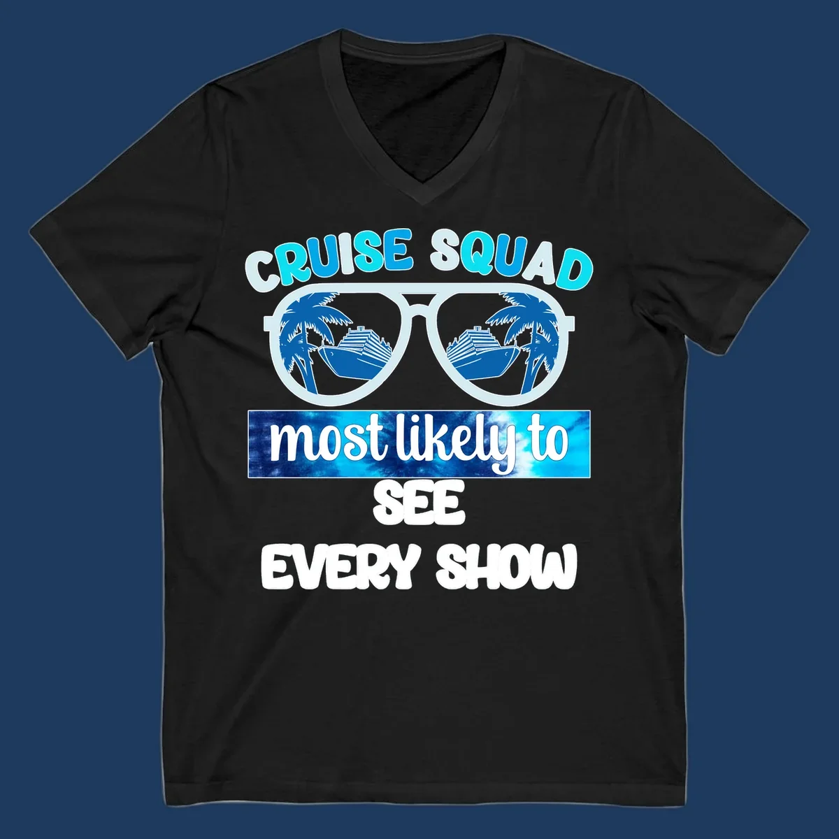 Sunglasses with palm trees and cruise ships reflected in lenses, 'Cruise Squad Most Likely To See Every Show' text design