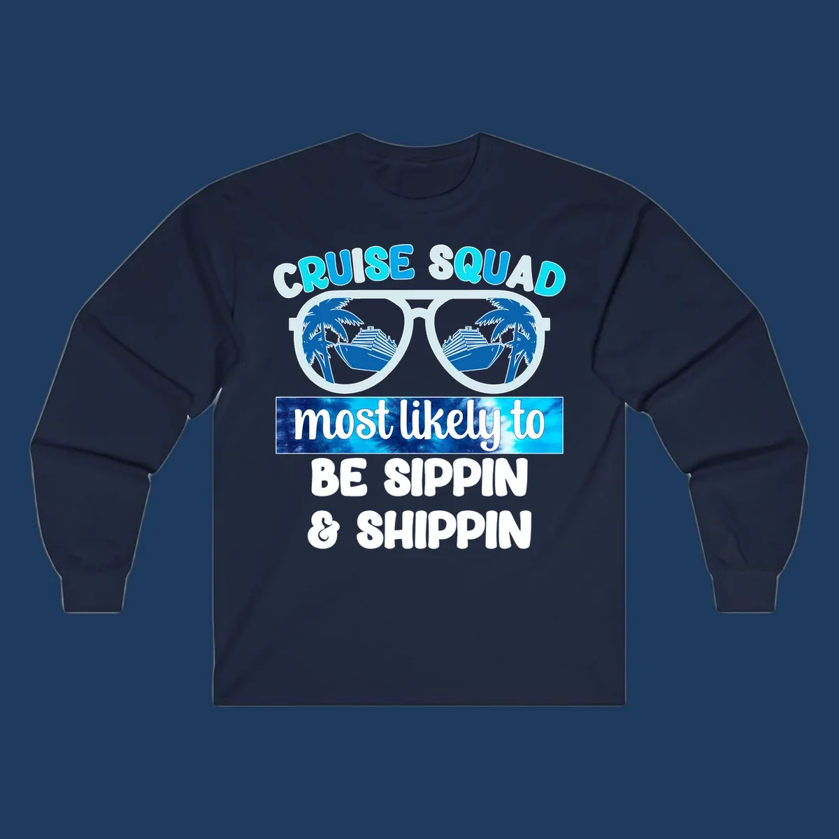 Cruise squad sippin and shippin design with oversized sunglasses showing palm trees and cruise ships in the lenses