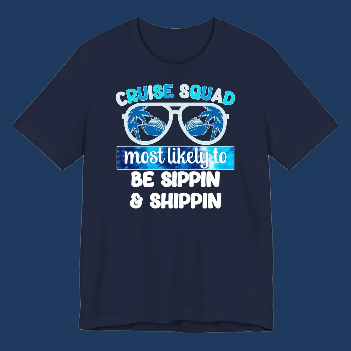 Cruise squad sippin and shippin design with oversized sunglasses showing palm trees and cruise ships in the lenses