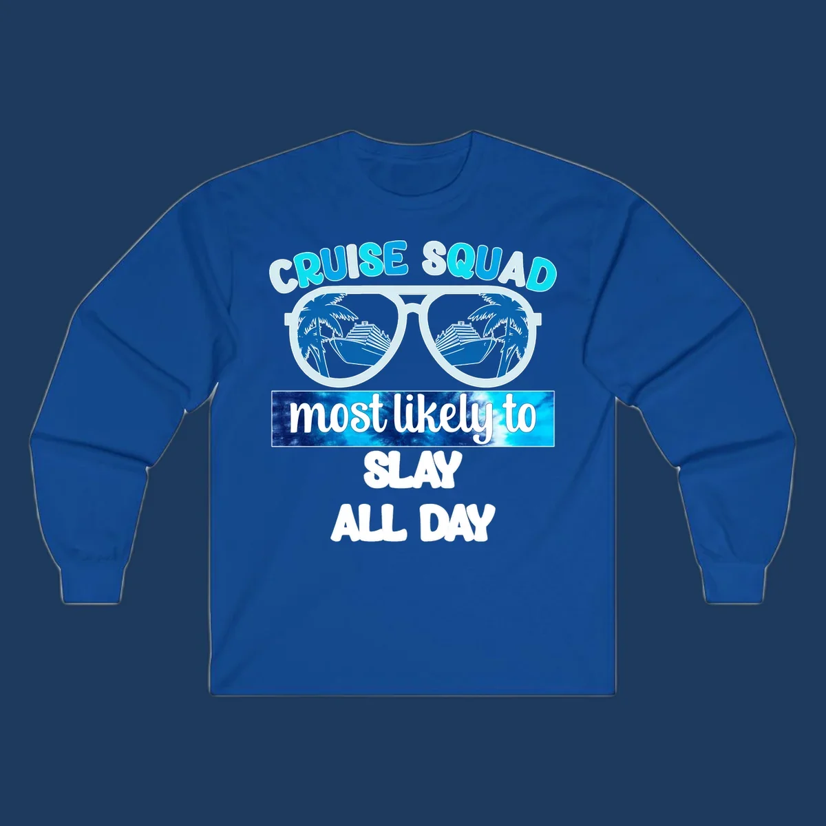 Cruise squad slay all day design with giant sunglasses reflecting cruise ships and palm trees
