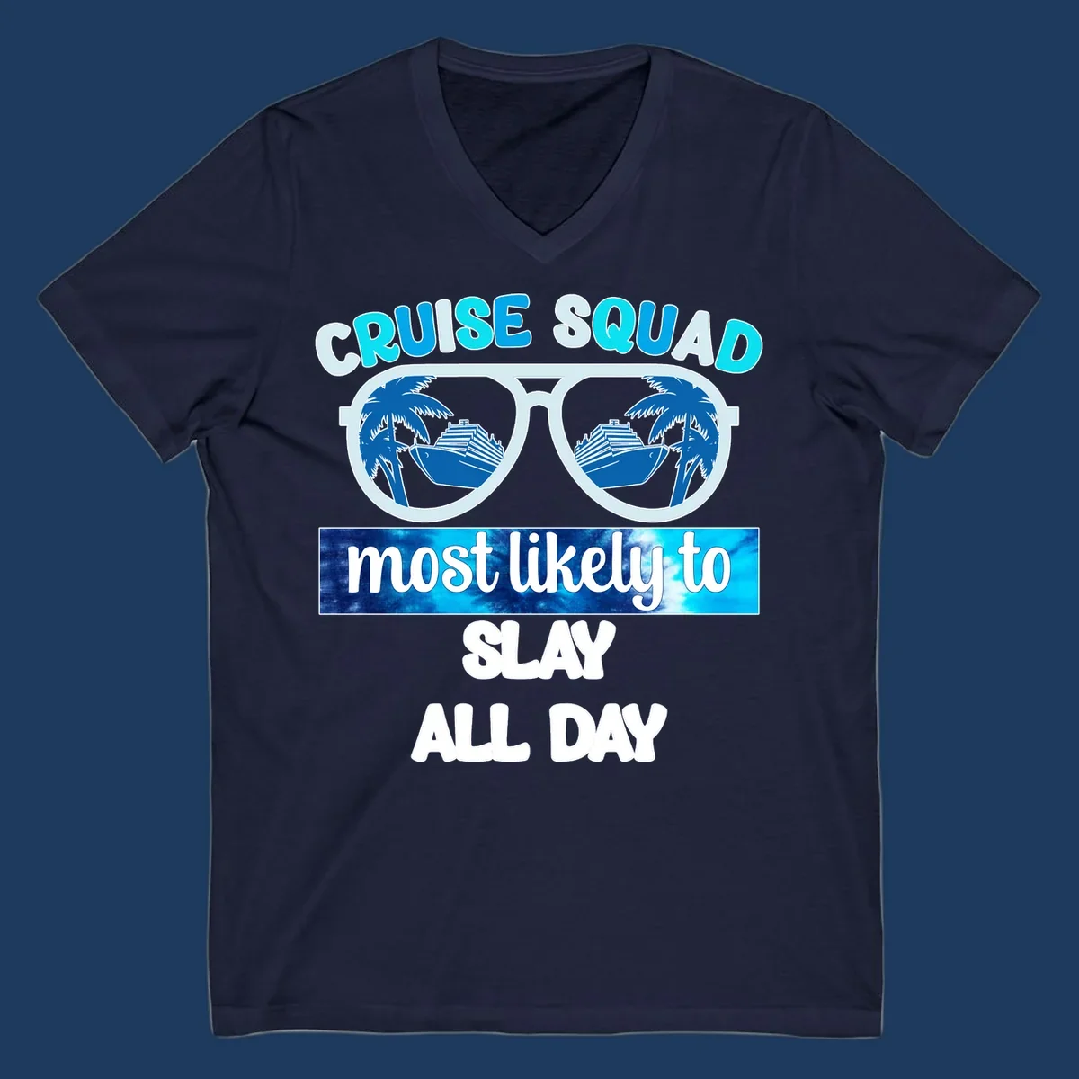 Cruise squad slay all day design with giant sunglasses reflecting cruise ships and palm trees
