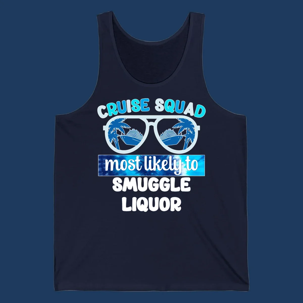 Cruise squad most likely to smuggle liquor design with oversized sunglasses reflecting cruise ships and palm trees