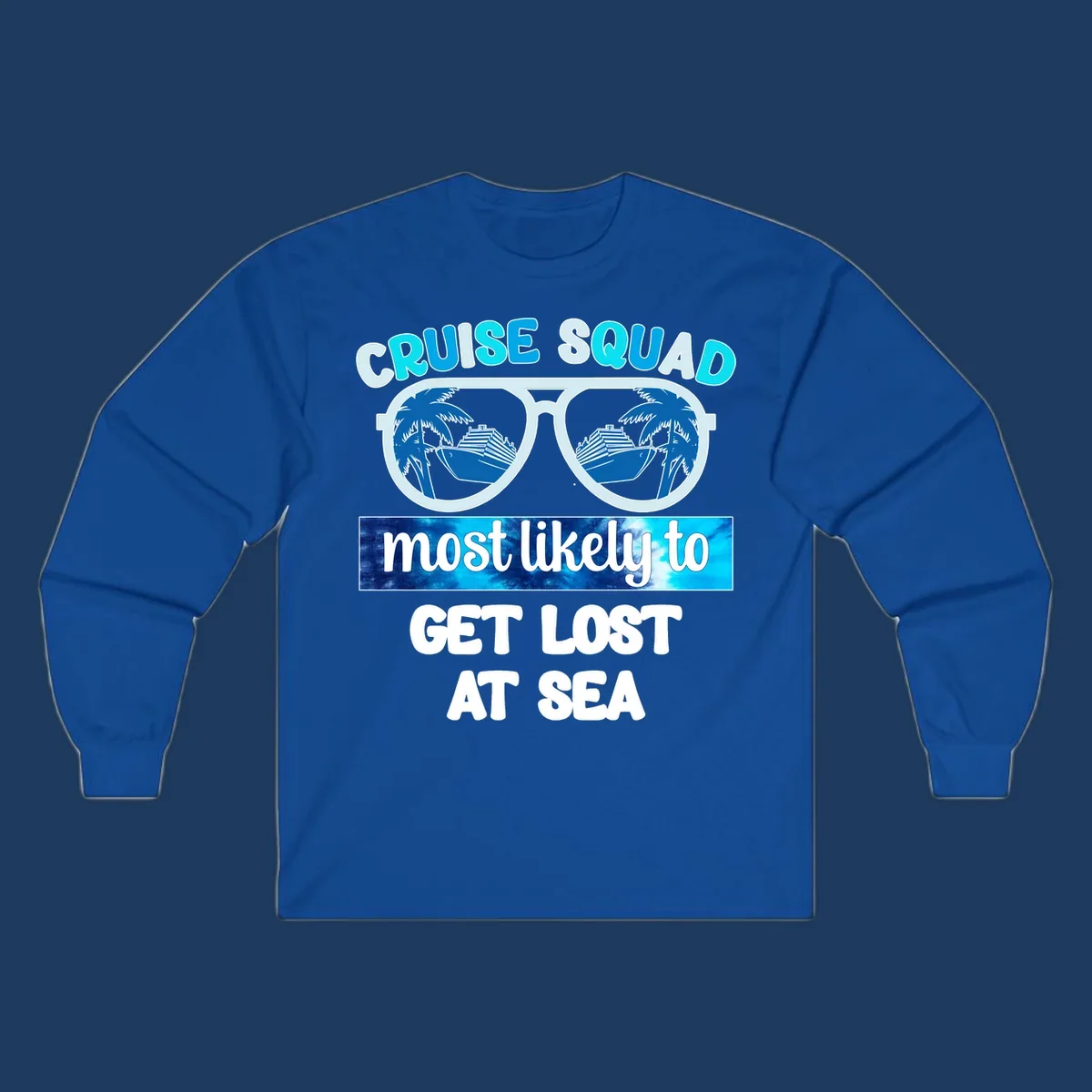 Sunglasses with cruise ship and palm trees reflecting in lenses, cruise squad most likely to get lost at sea text