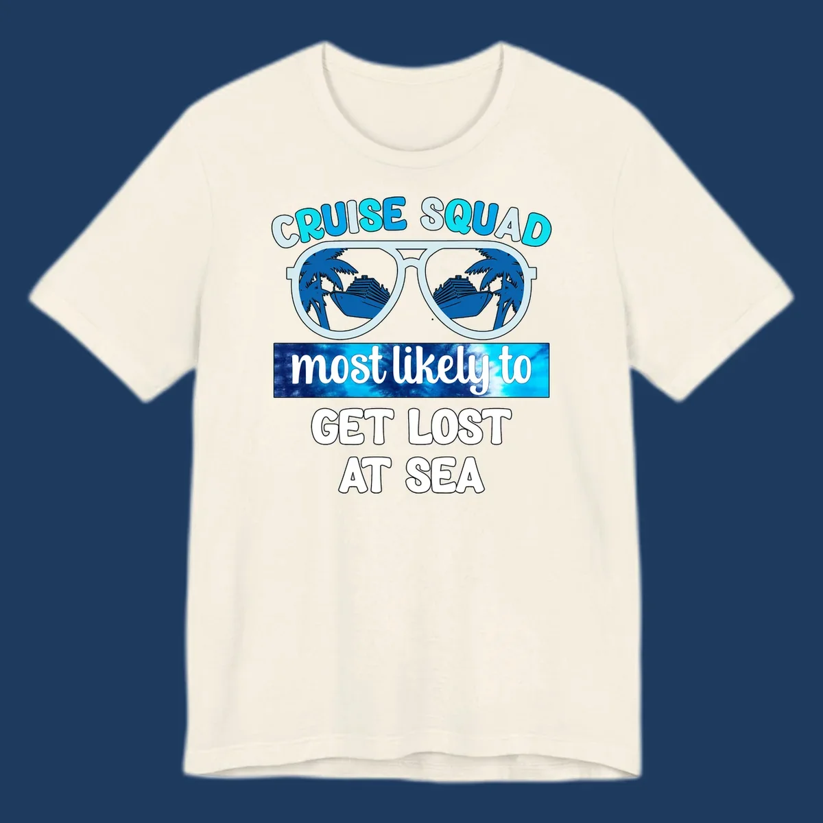Sunglasses with cruise ship and palm trees reflecting in lenses, cruise squad most likely to get lost at sea text