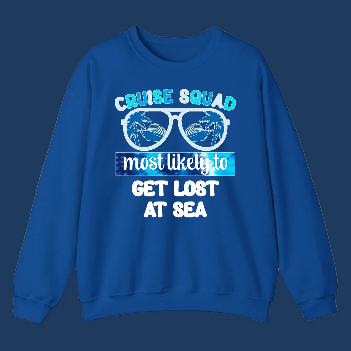 Sunglasses with cruise ship and palm trees reflecting in lenses, cruise squad most likely to get lost at sea text