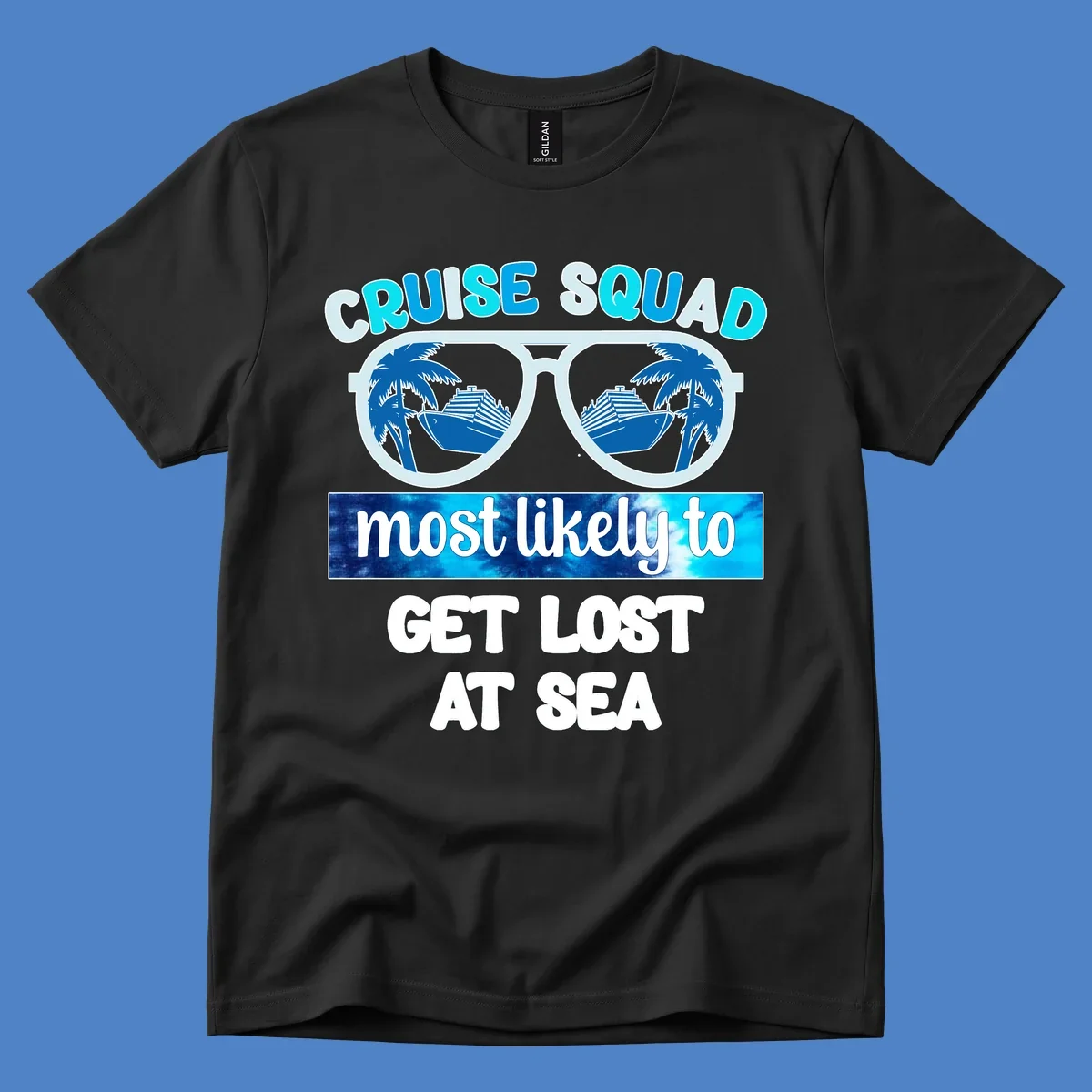 Sunglasses with cruise ship and palm trees reflecting in lenses, cruise squad most likely to get lost at sea text