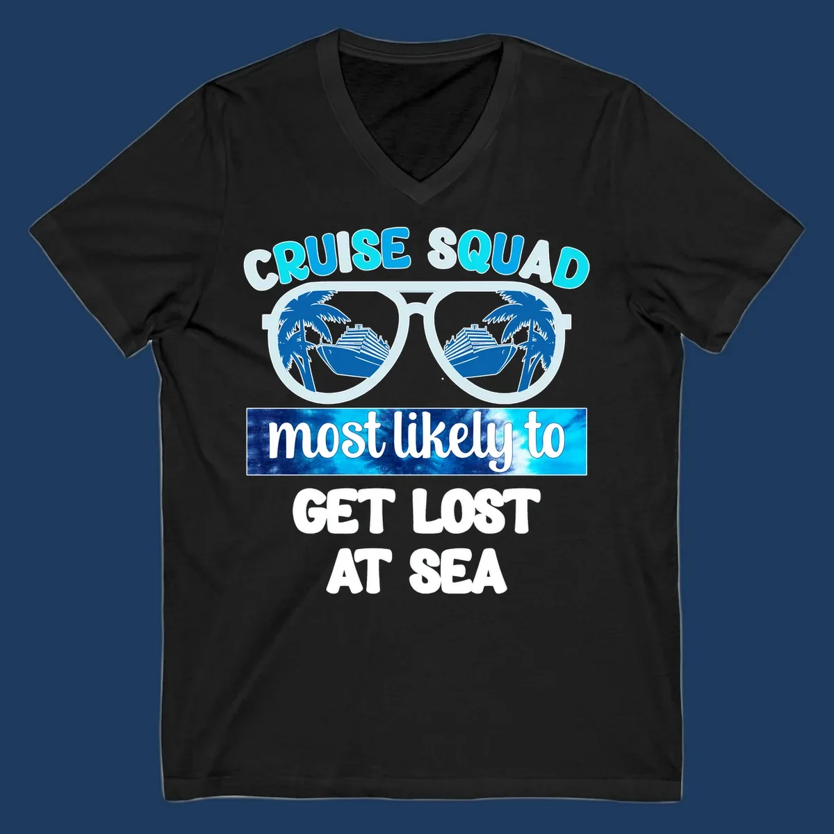 Sunglasses with cruise ship and palm trees reflecting in lenses, cruise squad most likely to get lost at sea text