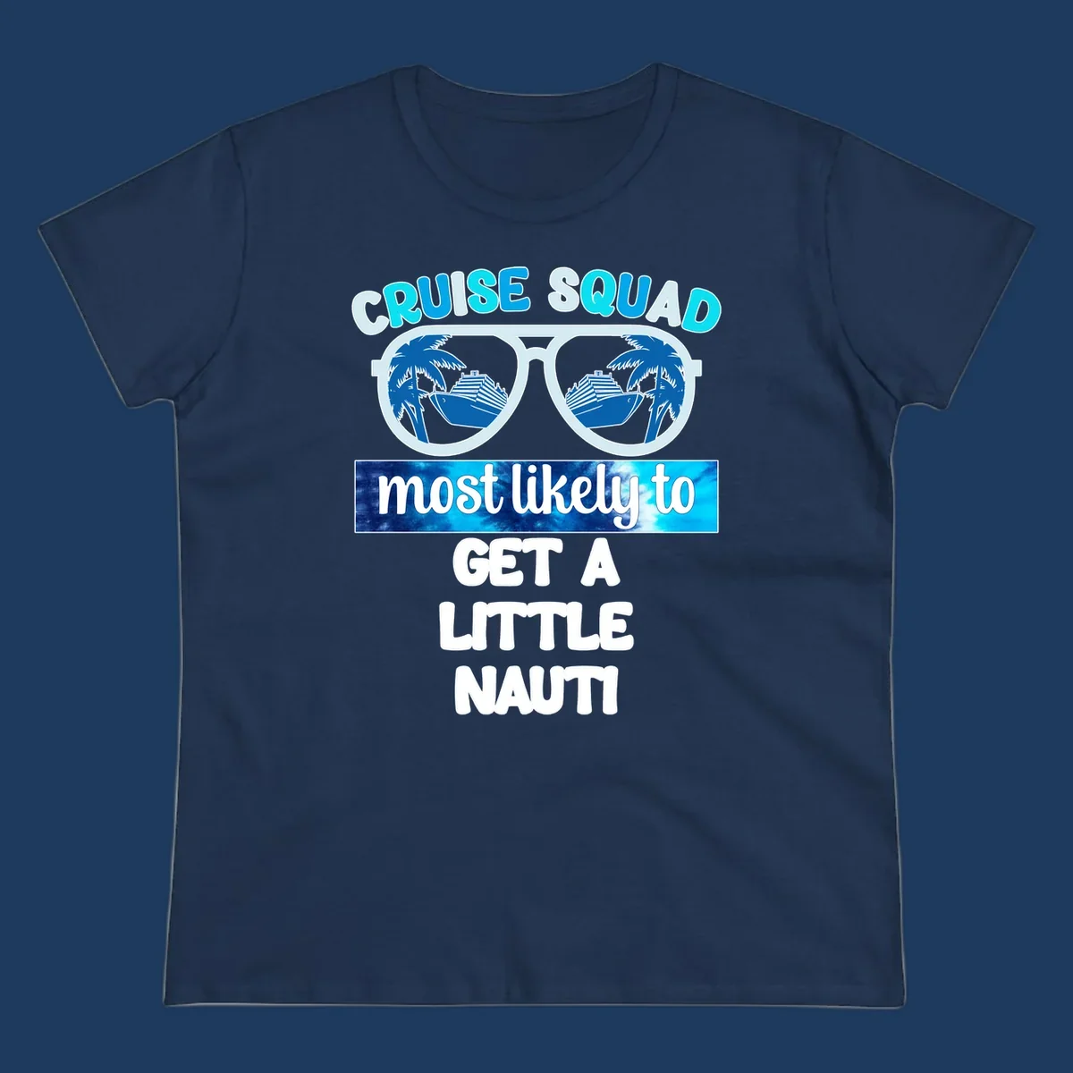 Oversized sunglasses with cruise ships and palm trees reflected in lenses, text reads 'Cruise Squad most likely to get a little nauti'