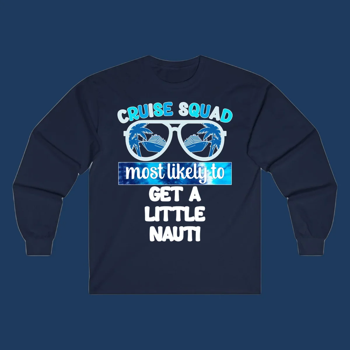 Oversized sunglasses with cruise ships and palm trees reflected in lenses, text reads 'Cruise Squad most likely to get a little nauti'