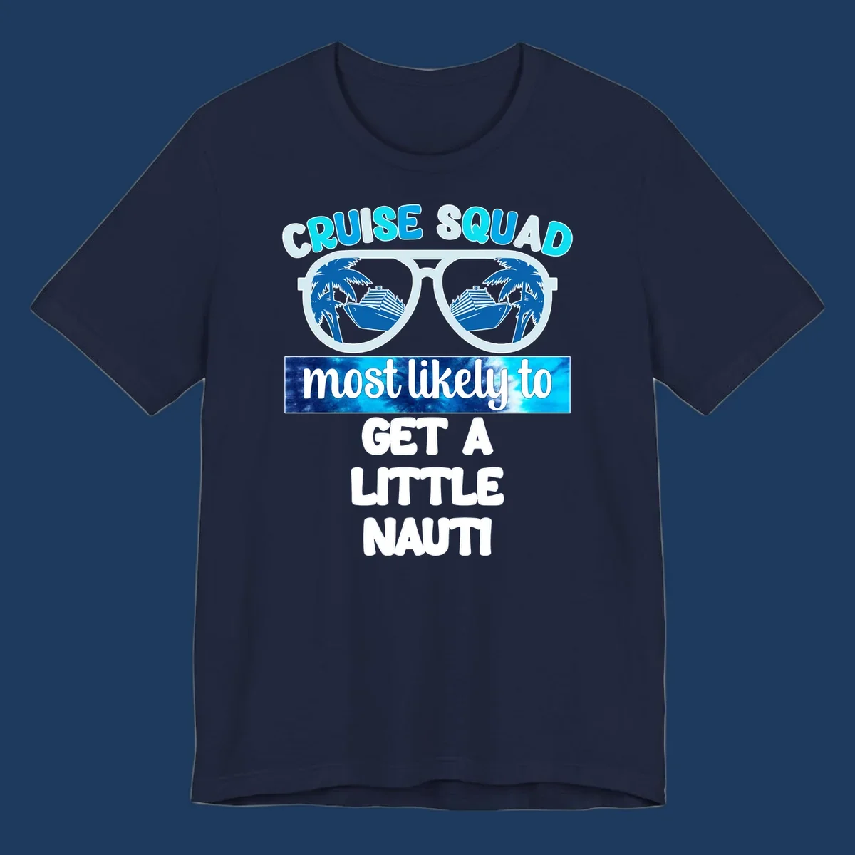 Oversized sunglasses with cruise ships and palm trees reflected in lenses, text reads 'Cruise Squad most likely to get a little nauti'