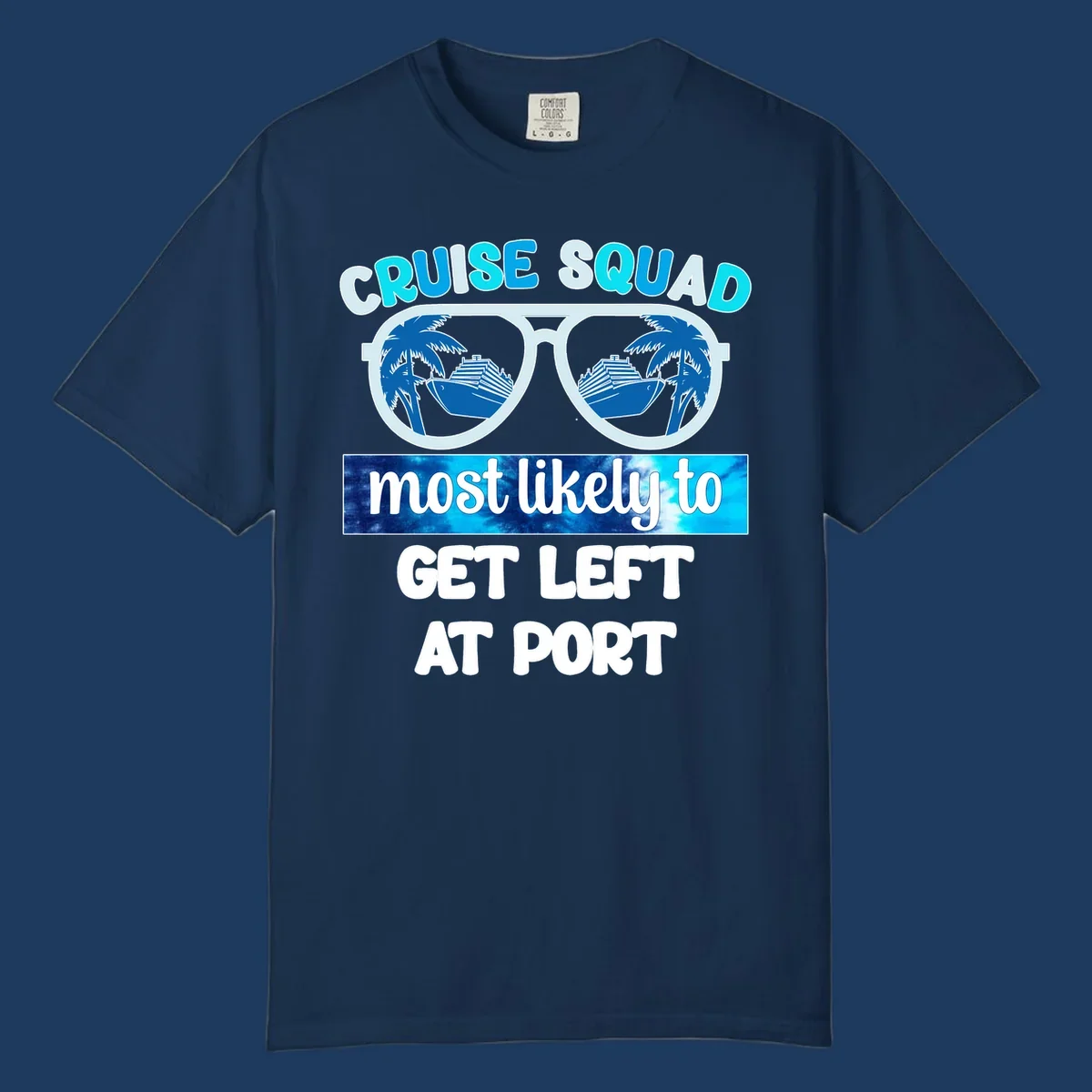 Sunglasses with cruise ship and palm tree reflections and text 'Cruise Squad Most Likely to Get Left at Port'