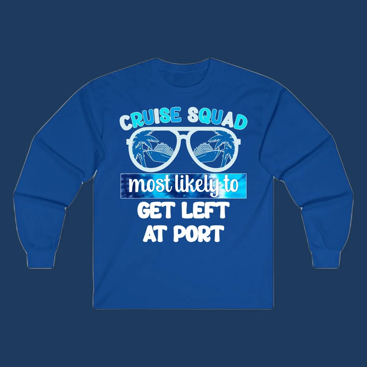 Sunglasses with cruise ship and palm tree reflections and text 'Cruise Squad Most Likely to Get Left at Port'
